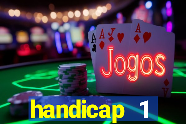 handicap 1 resultado final