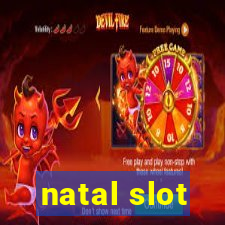 natal slot