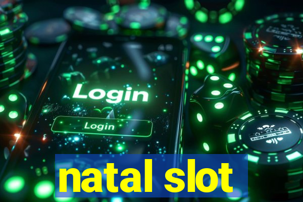 natal slot