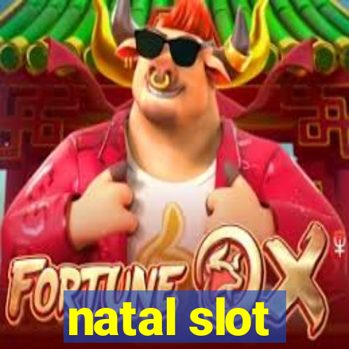 natal slot