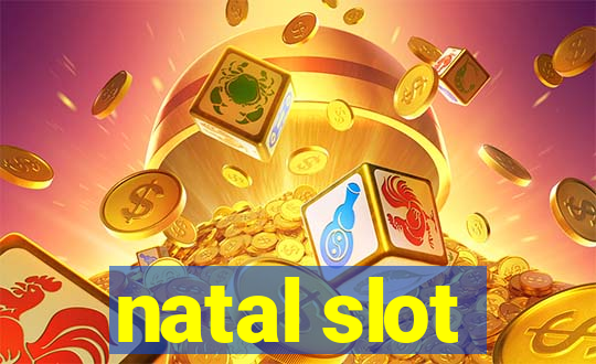 natal slot