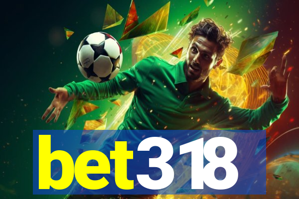 bet318