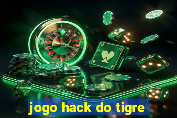 jogo hack do tigre