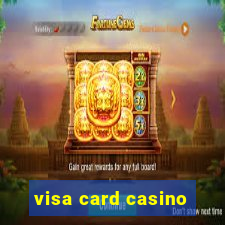 visa card casino