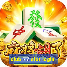 club 77 slot login