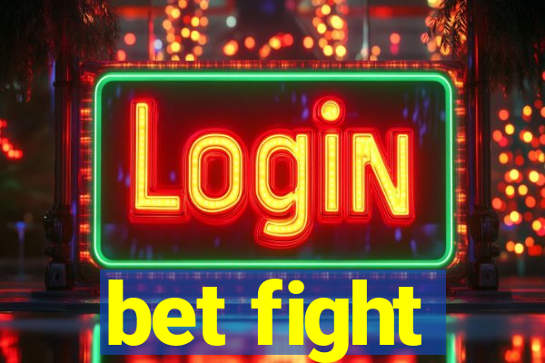 bet fight