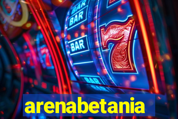 arenabetania