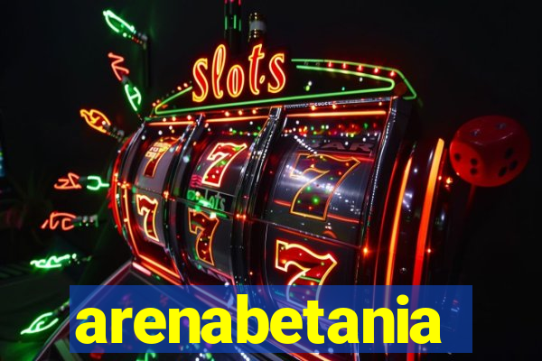 arenabetania