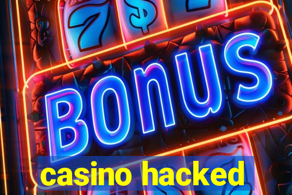 casino hacked