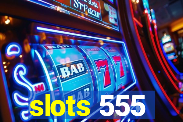 slots 555