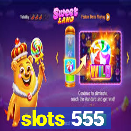 slots 555