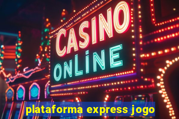 plataforma express jogo