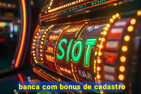 banca com bonus de cadastro