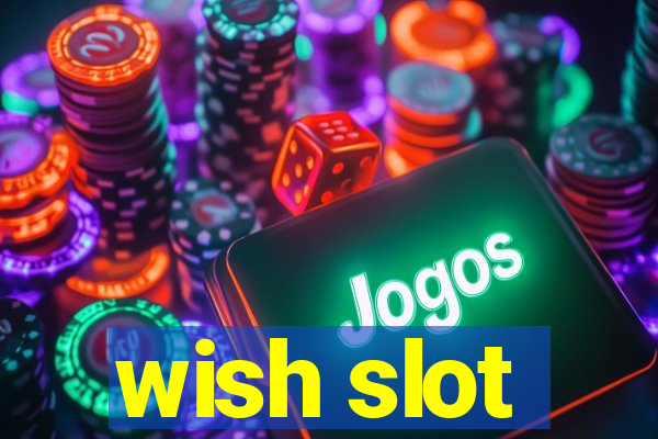 wish slot