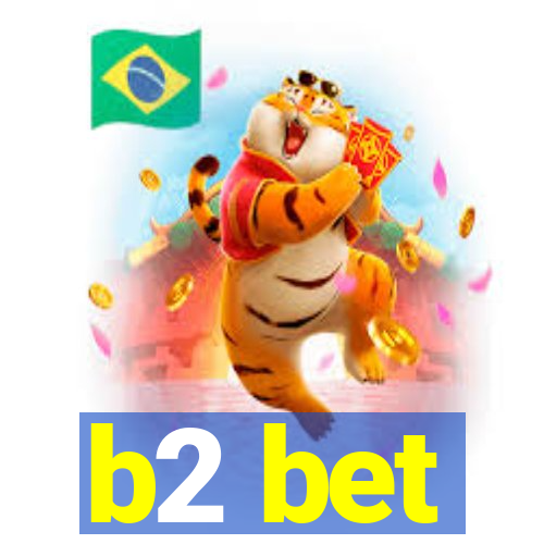 b2 bet