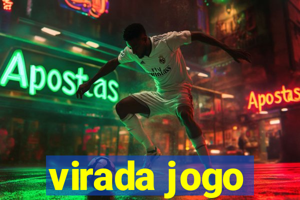 virada jogo