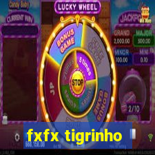 fxfx tigrinho