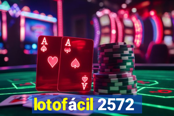 lotofácil 2572