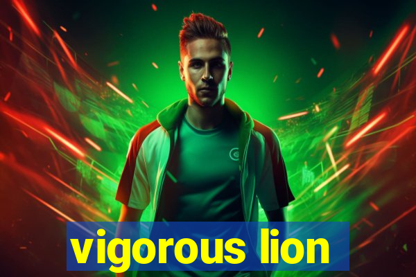 vigorous lion