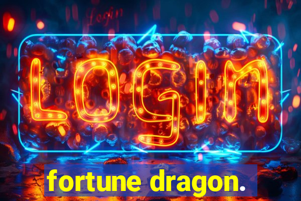 fortune dragon.