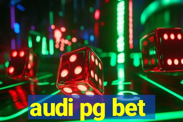 audi pg bet