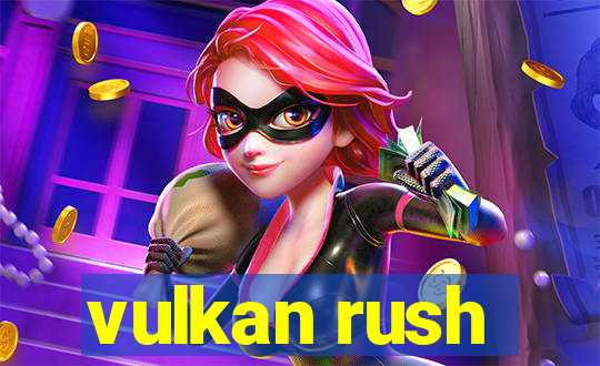 vulkan rush