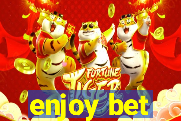 enjoy bet