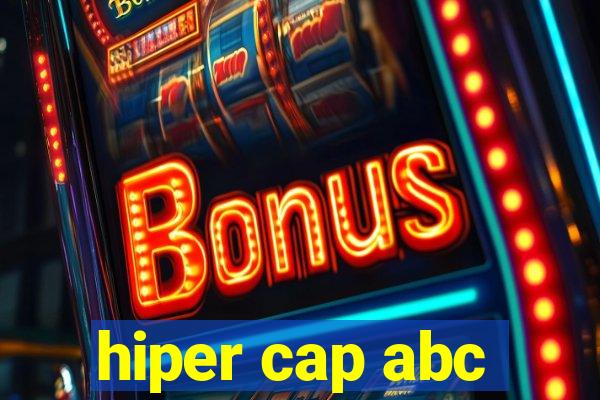 hiper cap abc