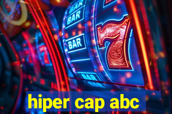 hiper cap abc