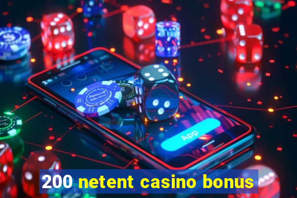 200 netent casino bonus