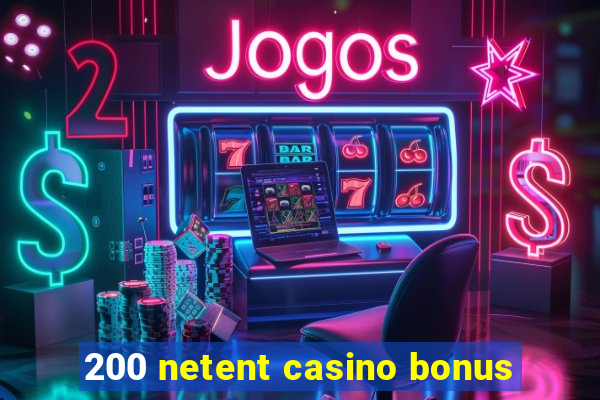 200 netent casino bonus