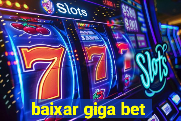 baixar giga bet