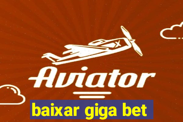 baixar giga bet