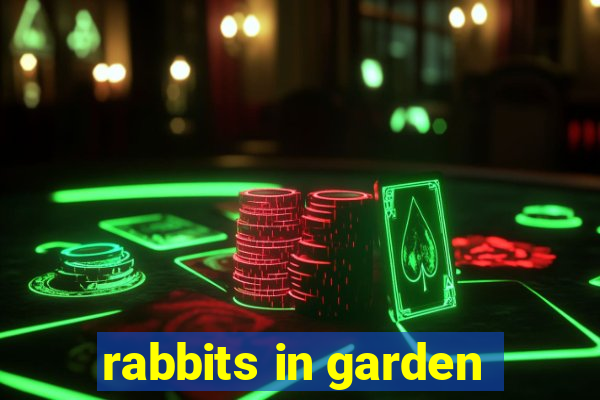 rabbits in garden