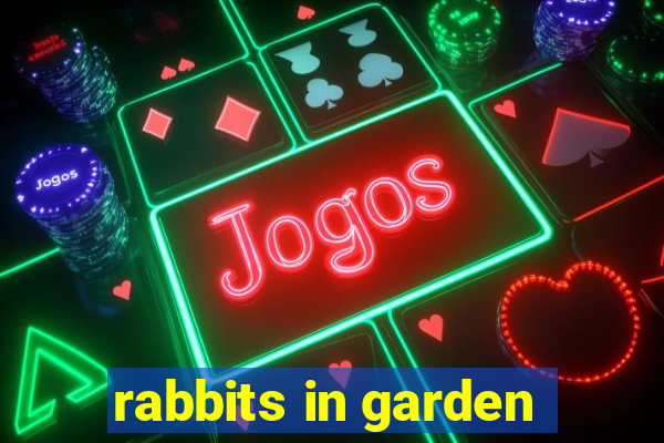 rabbits in garden