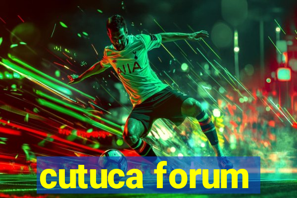 cutuca forum