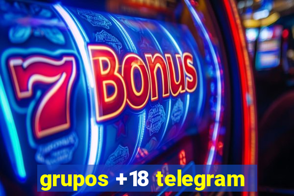 grupos +18 telegram