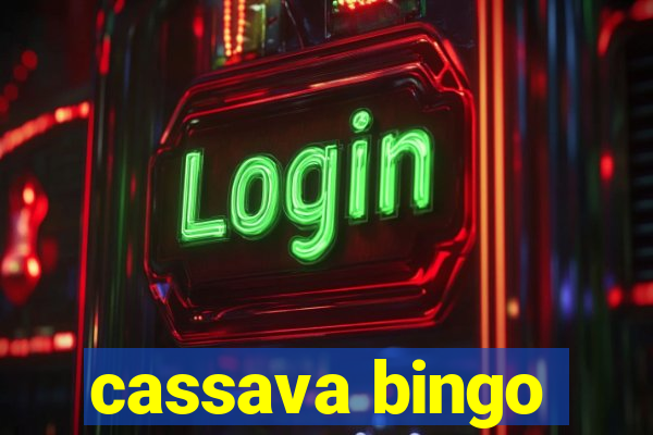 cassava bingo