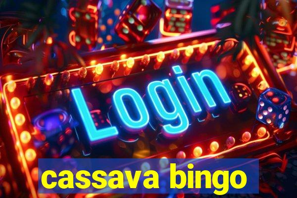 cassava bingo