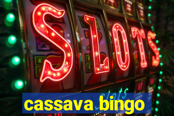 cassava bingo