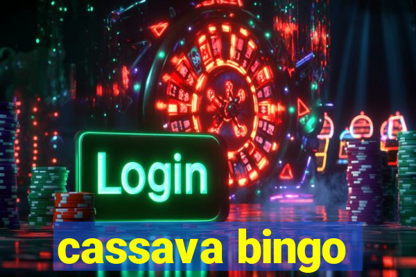 cassava bingo