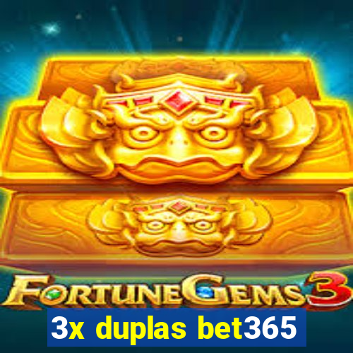 3x duplas bet365