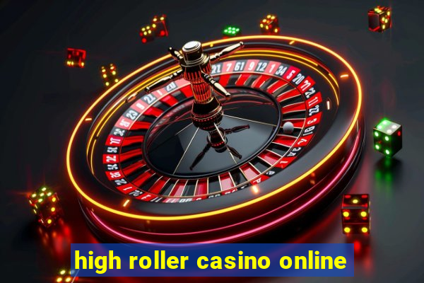 high roller casino online