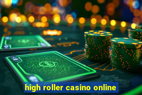 high roller casino online