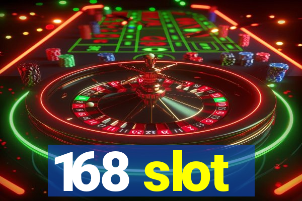 168 slot