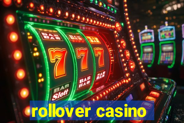 rollover casino