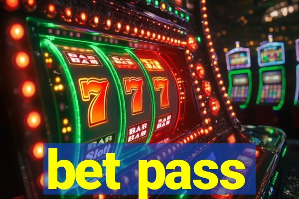 bet pass