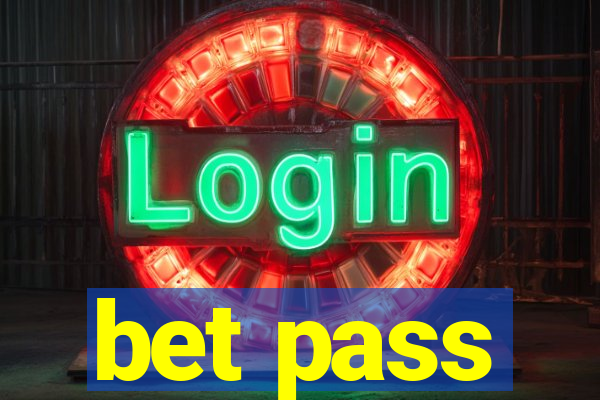 bet pass