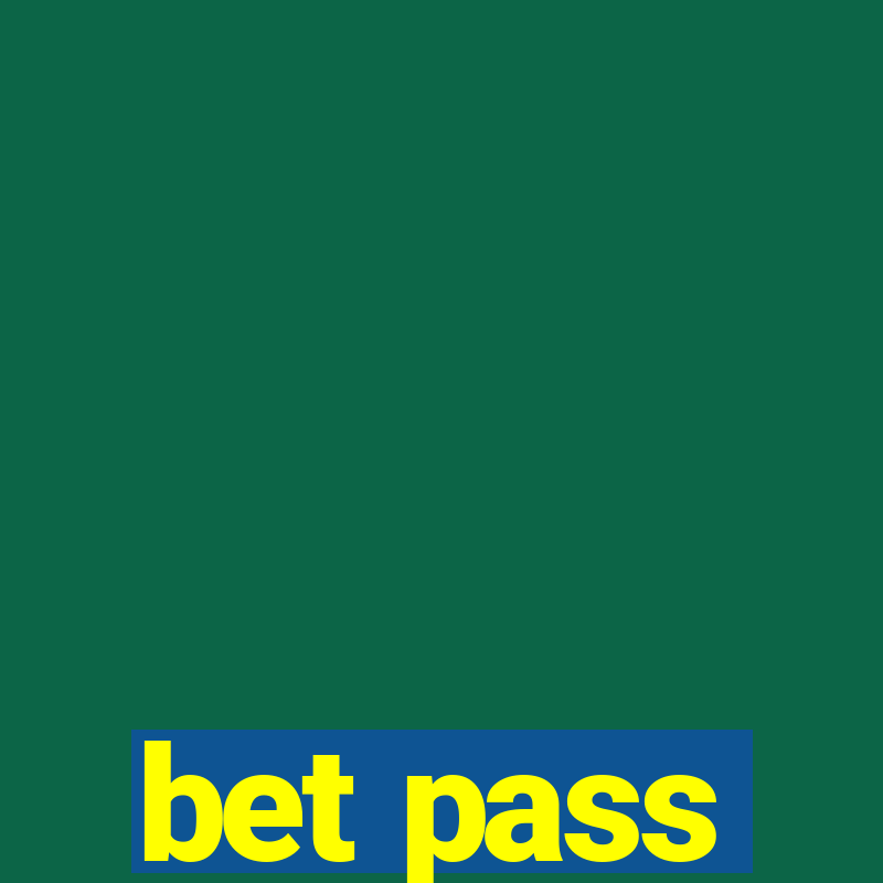 bet pass