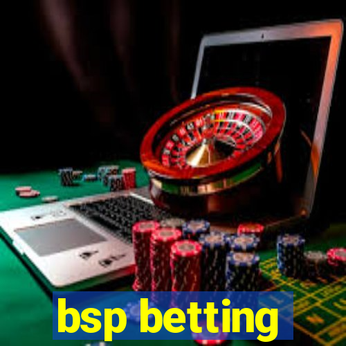 bsp betting